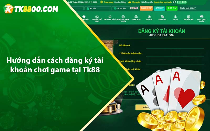 Hướng dẫn cách đăng ký tài khoản chơi game tại Tk88